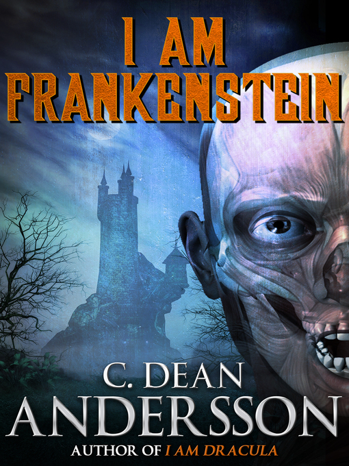 Title details for I Am Frankenstein by C. Dean Andersson - Available